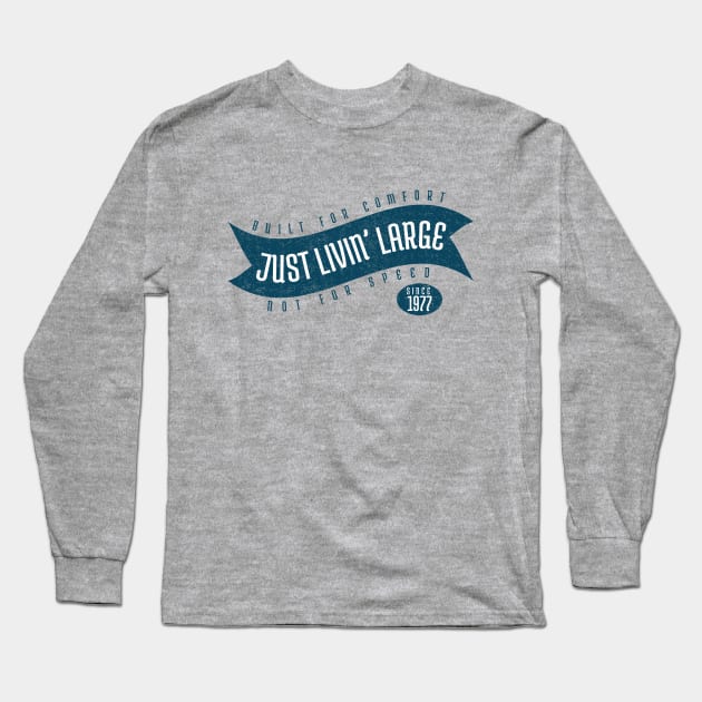 Just Livin Large Long Sleeve T-Shirt by atomguy